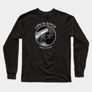 Life in Space: Raptor Races Long Sleeve T-Shirt